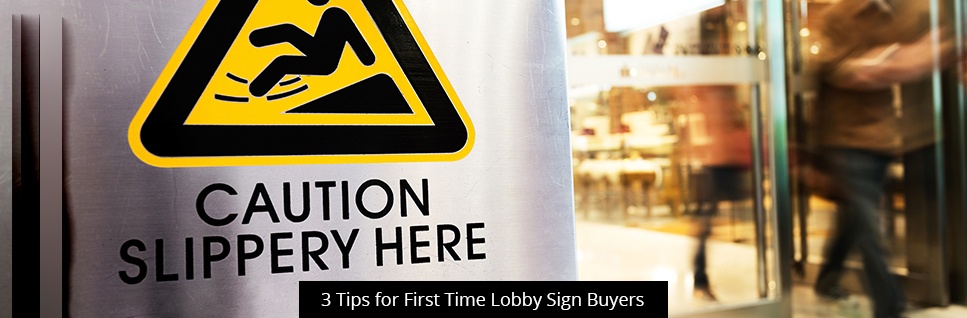 3 Tips for First Time Lobby Sign Buyers