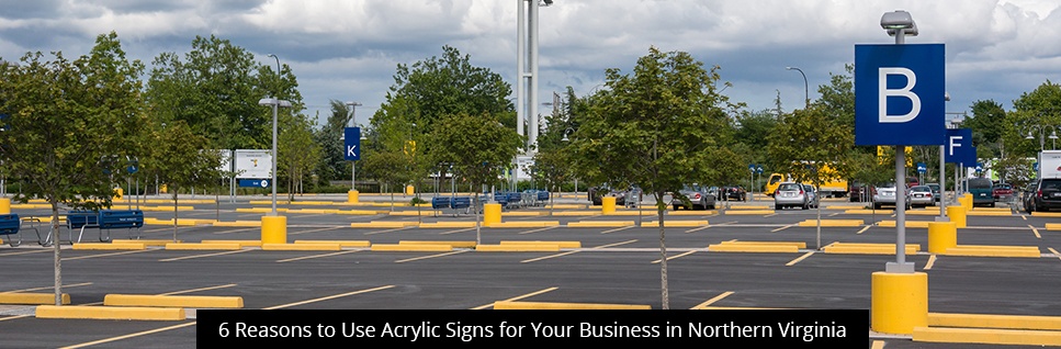 6 Reasons to Use Acrylic Signs for Your Business in Northern Virginia